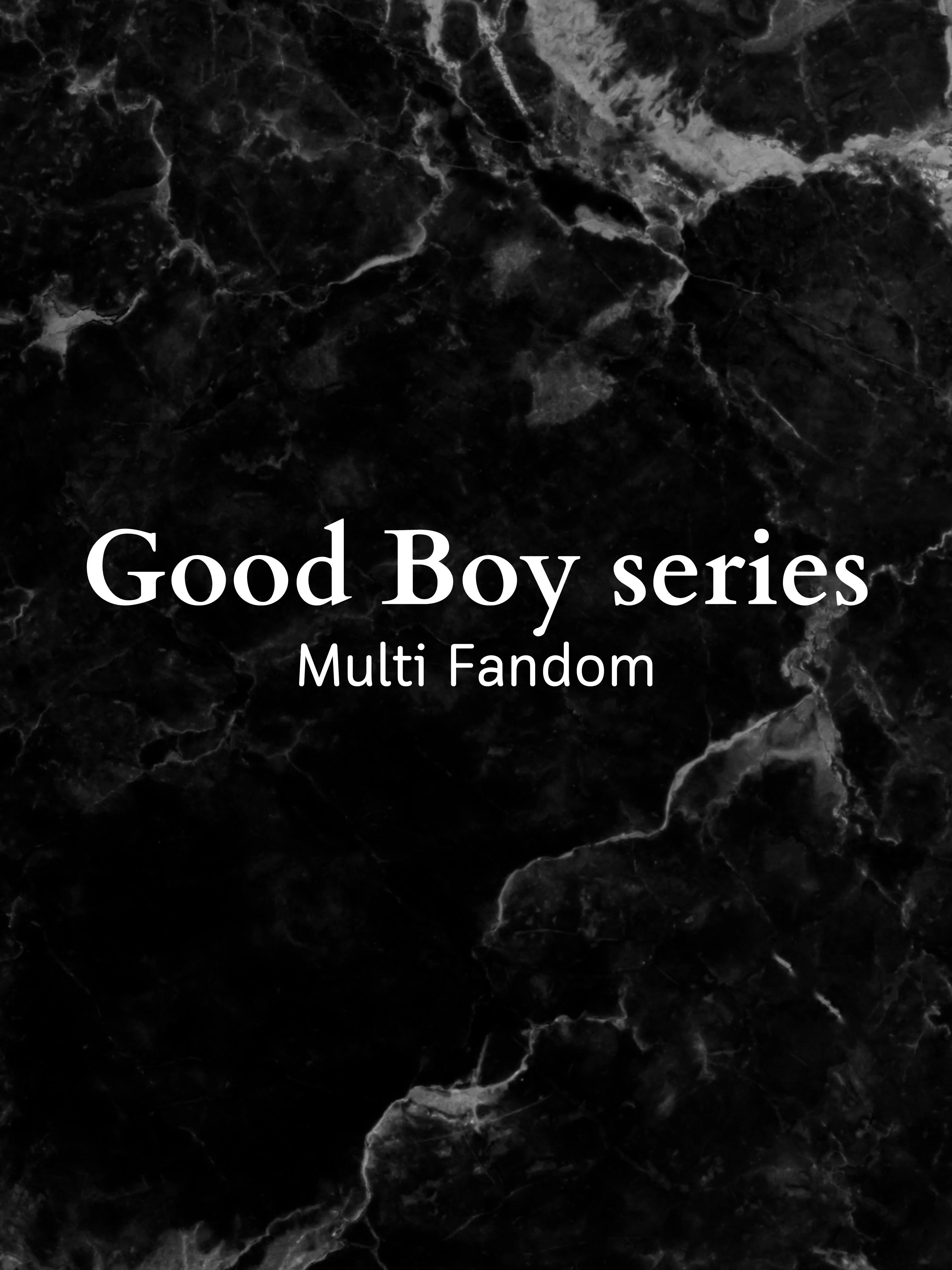 Good Boy / Multi Fandom Inspired