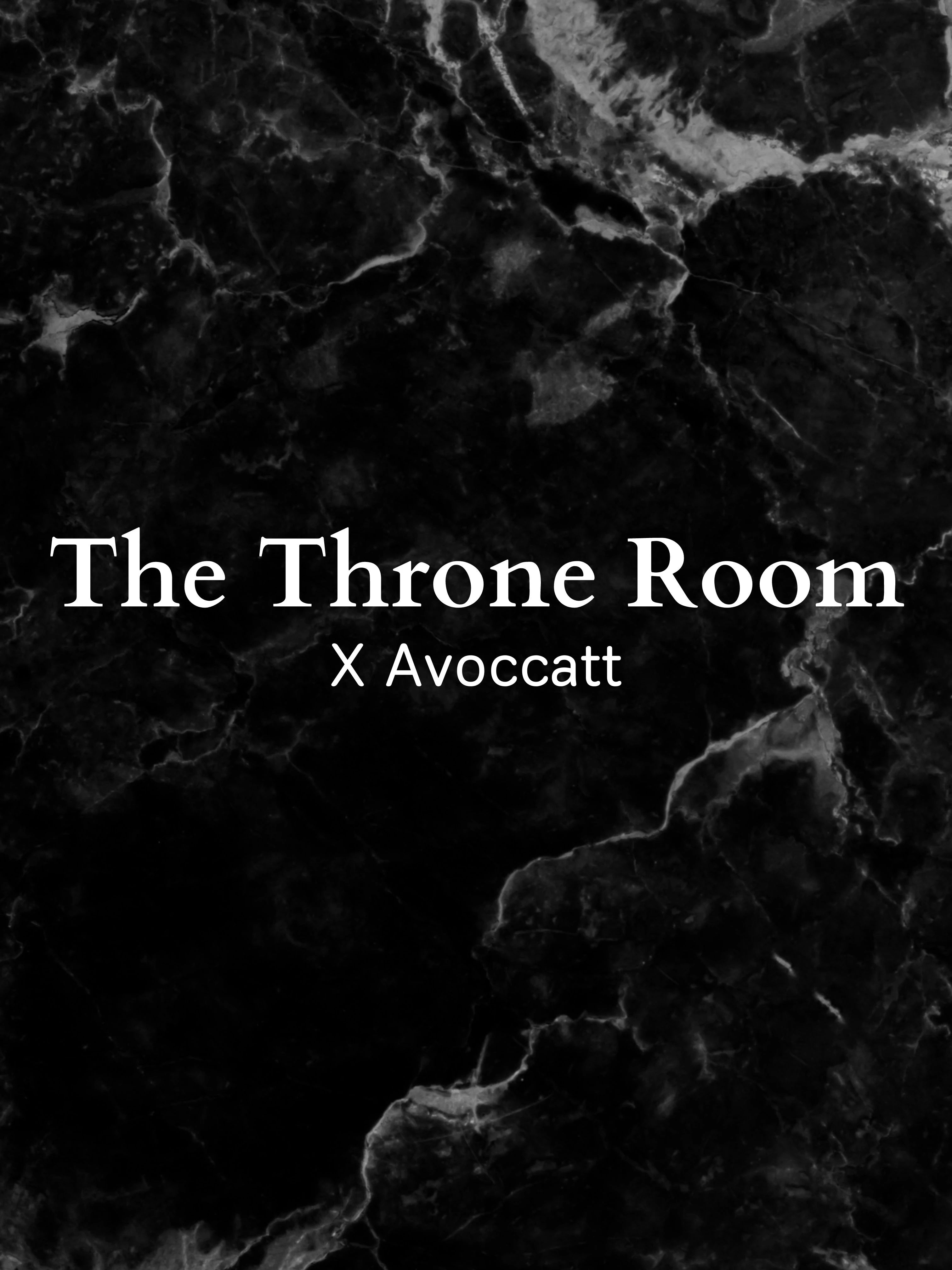 The Throne Room x Avoccatt
