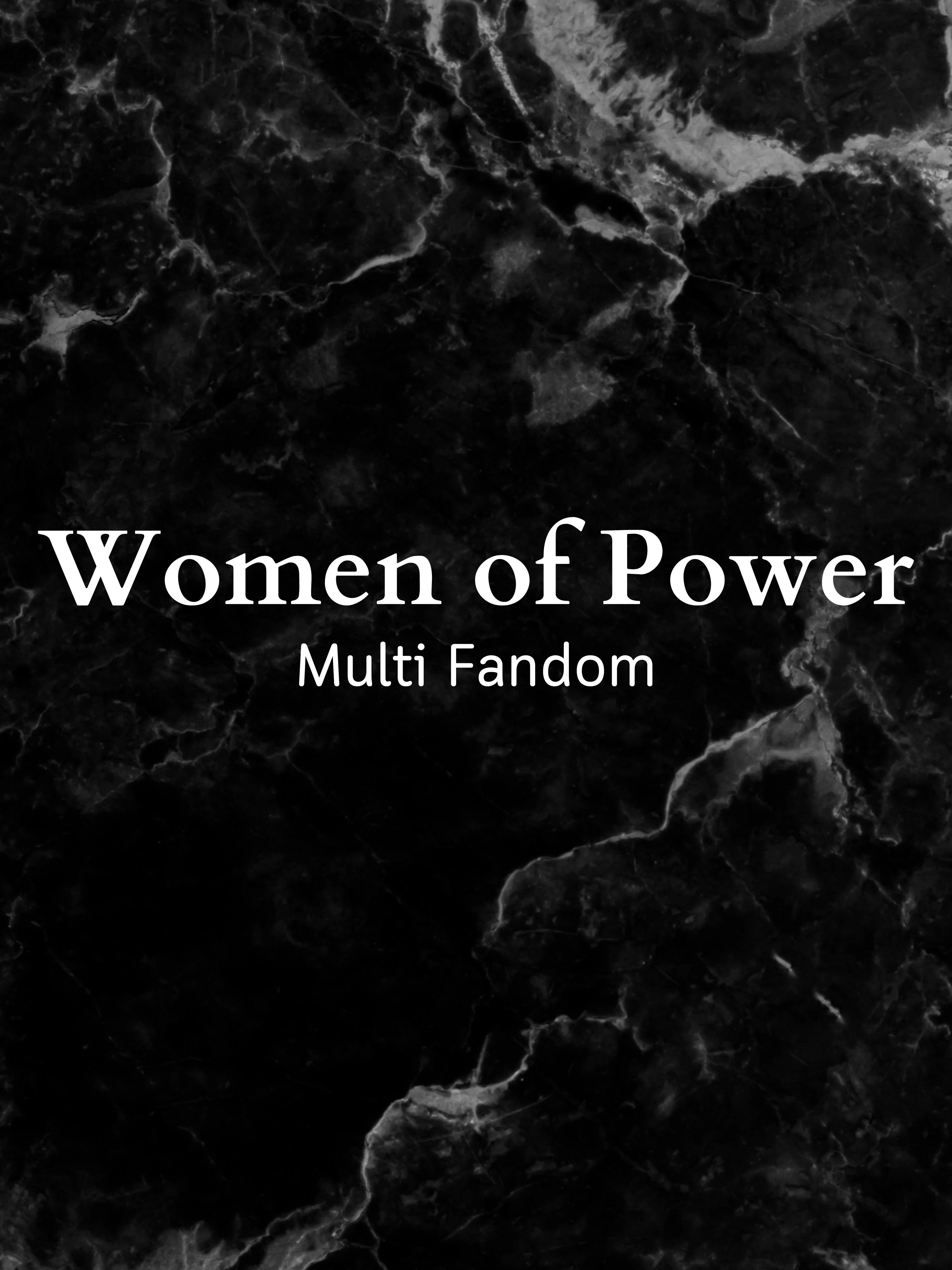 Women of Power series / Multi Fandom