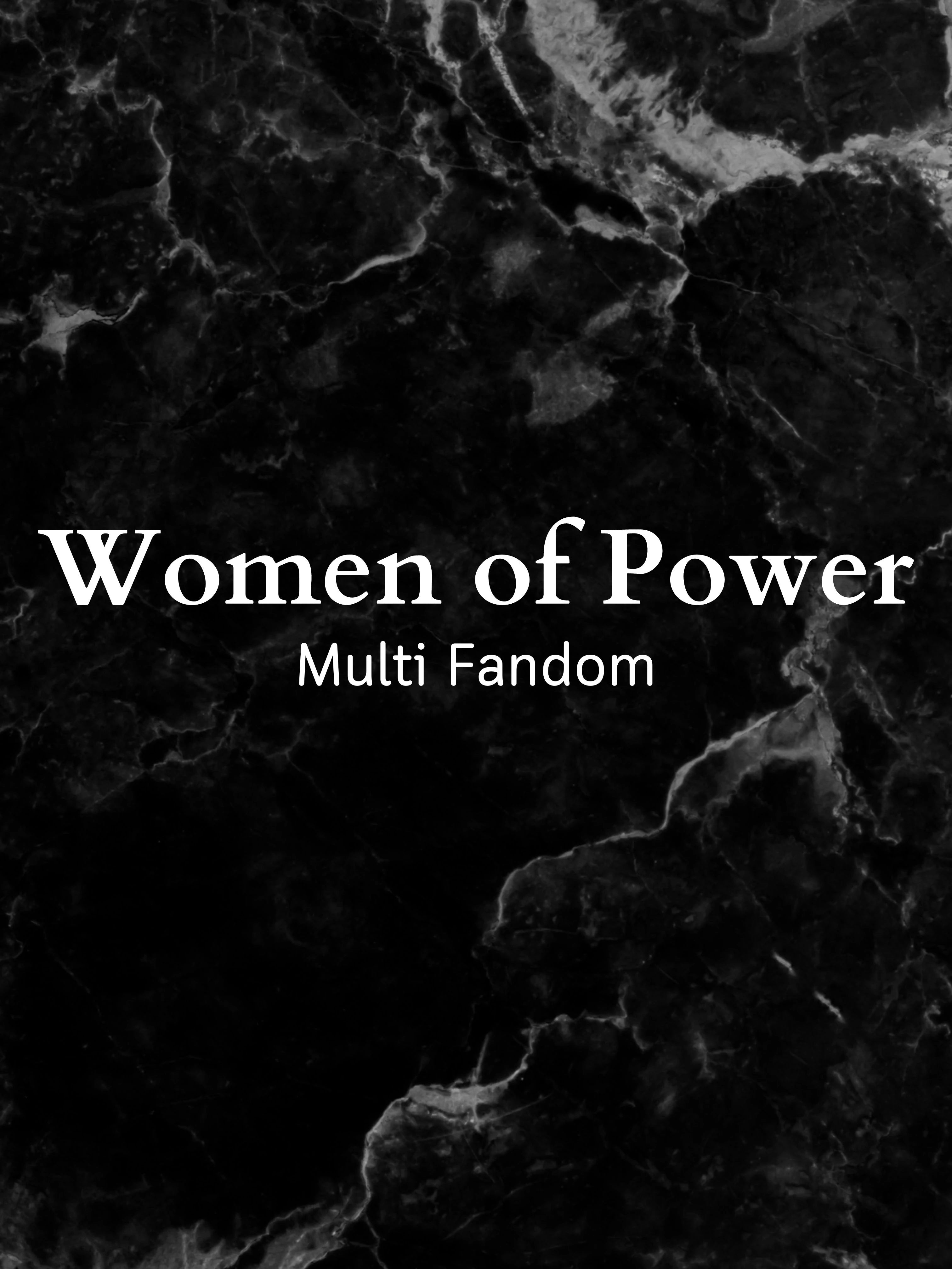 Women of Power series / Multi Fandom